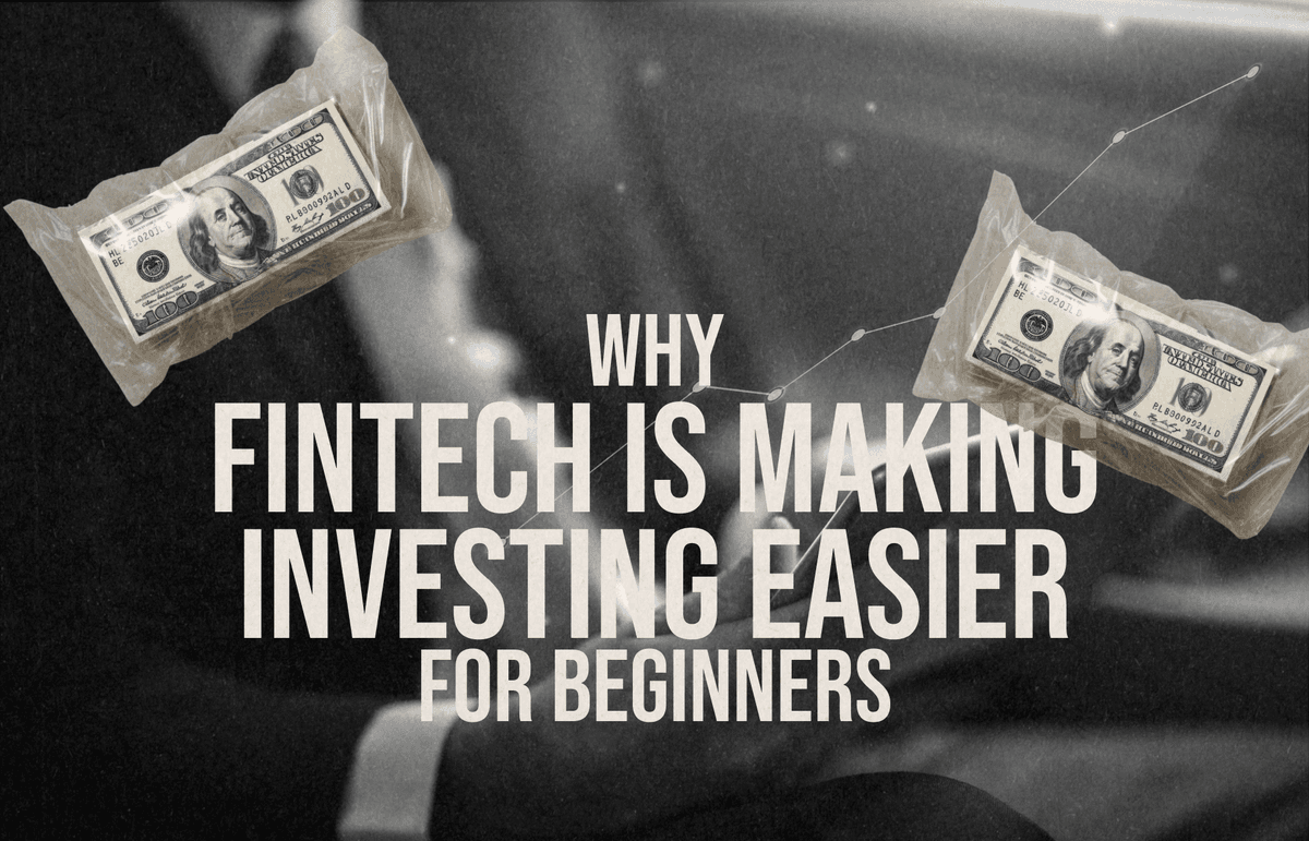 Why fintech is making investing easier for beginners