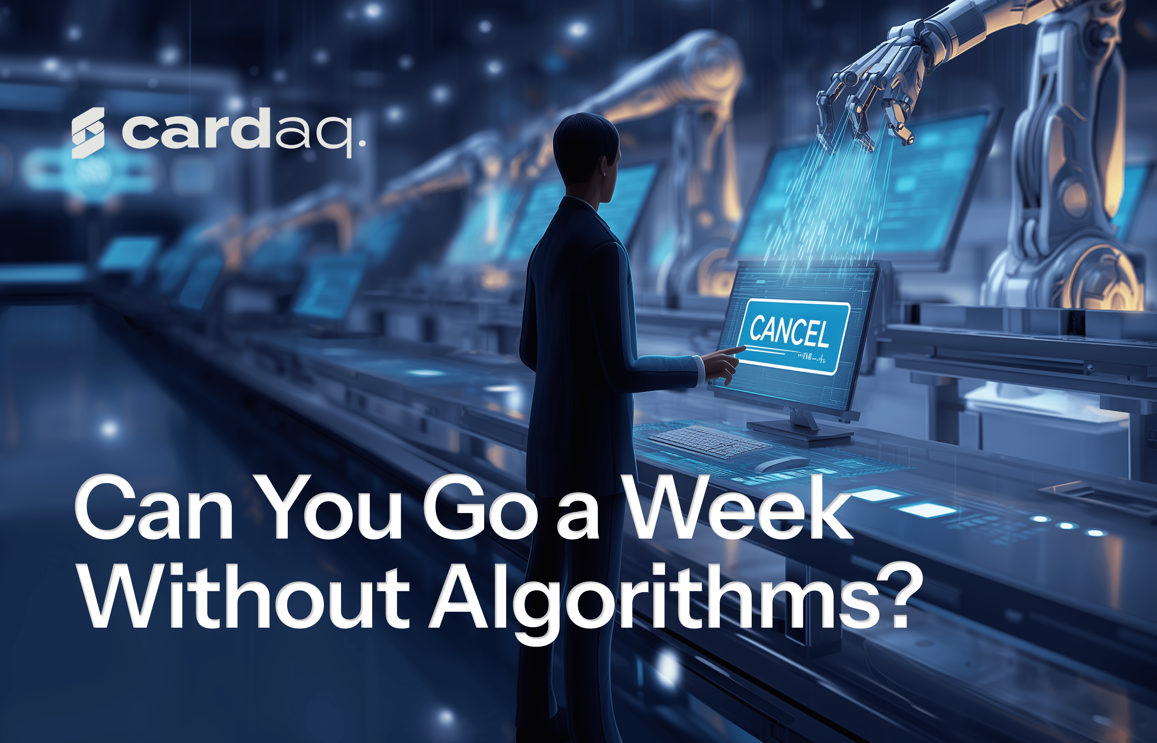 Can You Go a Week Without Algorithms? - Cardaq